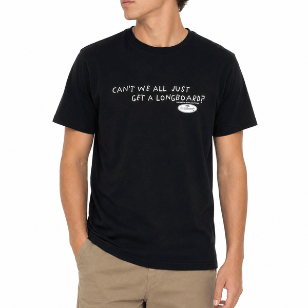 person wearing black t shirt with text across the chest "CAN'T WE ALL JUST GET A LONGBOARD?" on white background